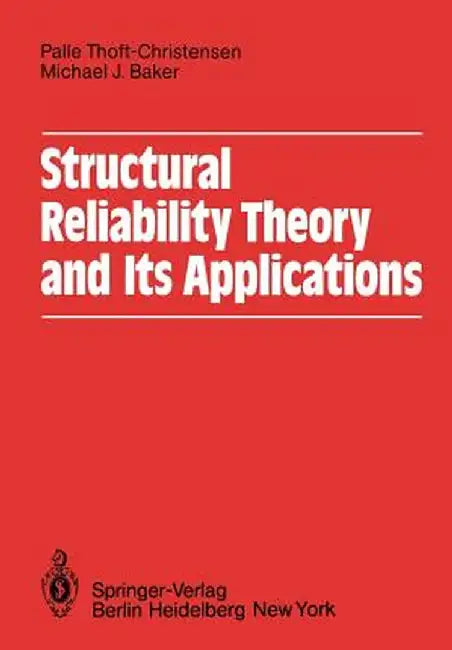 Structural Reliability Theory and Its Applications by P. Thoft-Cristensen