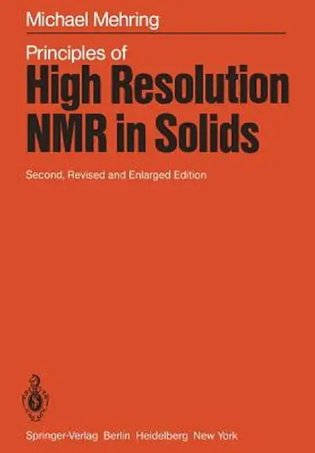 Principles of High Resolution NMR in Solids by M. Mehring