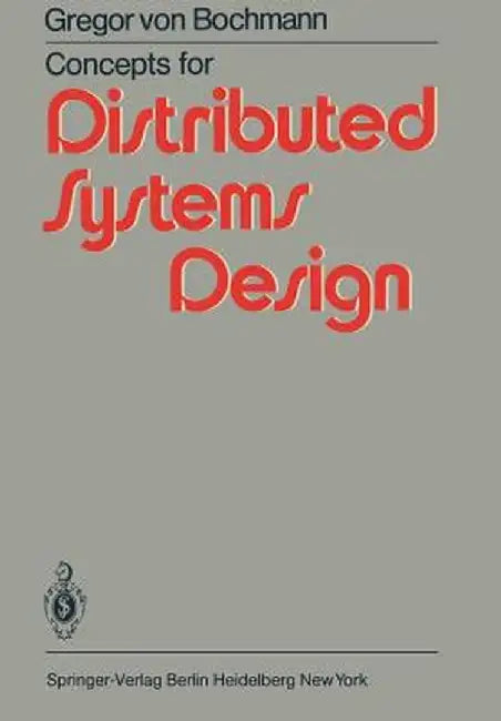 Concepts for Distributed Systems Design by G. Von Bochmann