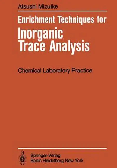 Enrichment Techniques for Inorganic Trace Analysis by Atsushi Mizuike
