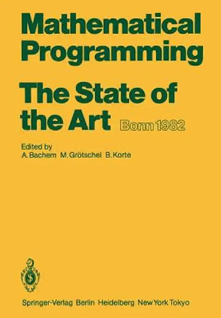 Mathematical Programming the State of the Art: Bonn 1982 by A. Bachem