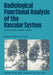 Radiological Functional Analysis of the Vascular System: Contrast Media -- Methods -- Results by Friedrich H. W. Heuck