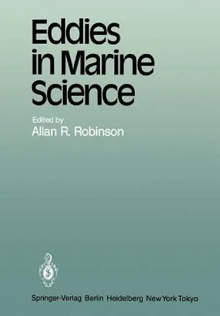 Eddies in Marine Science by A. R. Robinson