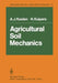 Agricultural Soil Mechanics by A. J. Koolen