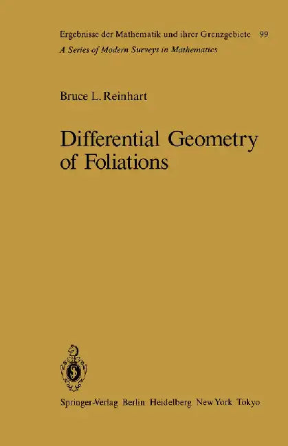 Differential Geometry of Foliations: The Fundamental Integrability Problem by B. L. Reinhart