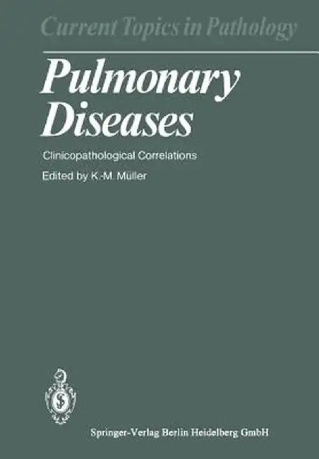 Pulmonary Diseases: Clinicopathological Correlations by K. -M Müller