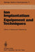 Ion Implantation: Equipment and Techniques: Proceedings of the Fourth International Conference Berchtesgaden, Fed. Rep. of Germany, September 13-17, 1 by H. Ryssel