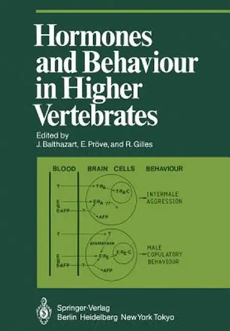 Hormones and Behaviour in Higher Vertebrates by J. Balthazart