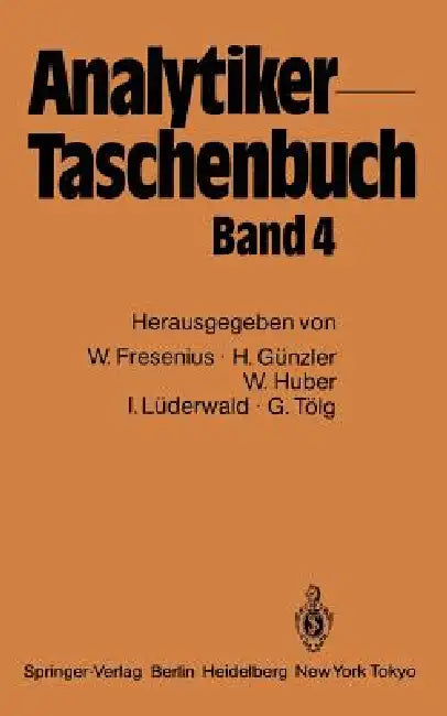 Analytiker-Taschenbuch: Band 4 by Wilhelm Fresenius, Helmut Günzler, Walter Huber