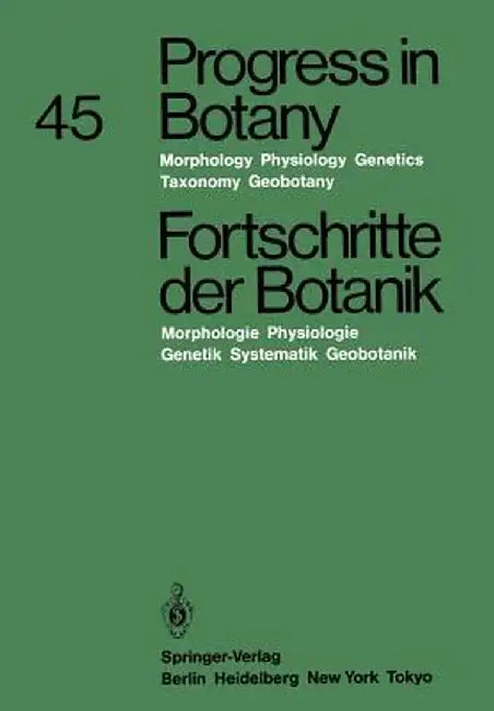Progress in Botany / Fortschritte Der Botanik: Morphology - Physiology - Genetics - Taxonomy - Geobotany / Morphologie - Physiologie - Genetik - Syste by Karl Esser