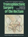 Transsphincteric Surgery of the Rectum: Topographical Anatomy and Operation Technique by A. Huber