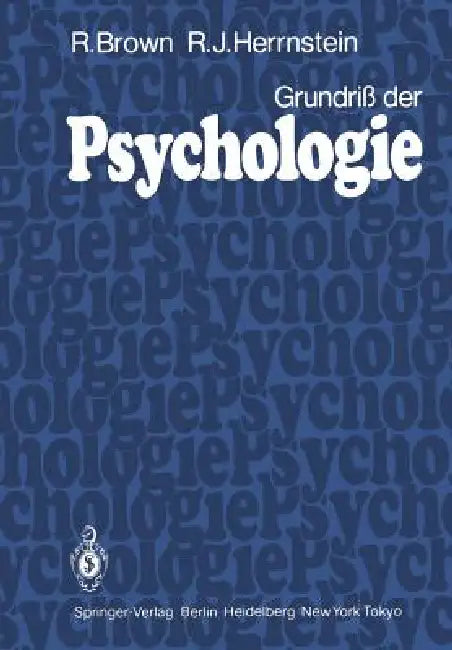 Grundriß Der Psychologie by R. Brown, S. Ertel, R. J. Herrnstein