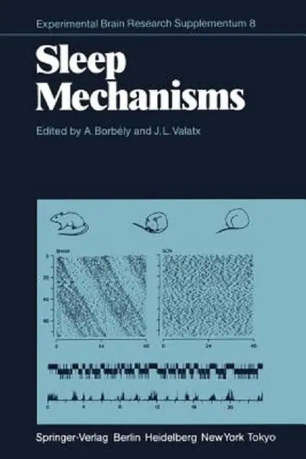 Sleep Mechanisms by A. Borbely