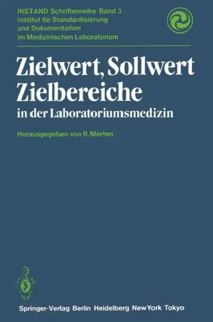 Zielwert, Sollwert Zielbereiche in Der Laboratoriumsmedizin by K. -G V. Boroviczeny, R. Merten, H. J. Jesdinsky