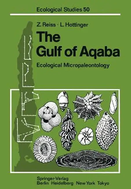 The Gulf of Aqaba: Ecological Micropaleontology by Zeev Reiss