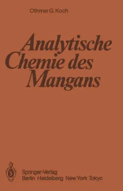 Analytische Chemie Des Mangans by O. G. Koch, Wilhelm Fresenius