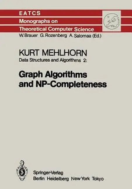 Data Structures and Algorithms 2: Graph Algorithms and Np-Completeness by K. Mehlhorn