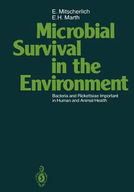 Microbial Survival in the Environment: Bacteria and Rickettsiae Important in Human and Animal Health by E. Mitscherlich