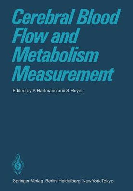 Cerebral Blood Flow and Metabolism Measurement by A. Hartmann