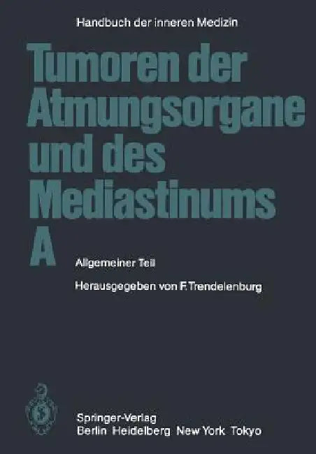Tumoren Der Atmungsorgane Und Des Mediastinums a: Allgemeiner Teil by M. Austgen, H. -W Beckenkamp, H. -J Brandt
