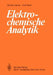 Elektrochemische Analytik by Günter Henze, Rolf Neeb