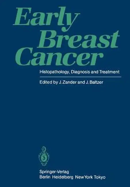 Early Breast Cancer: Histopathology, Diagnosis and Treatment by J. Zander