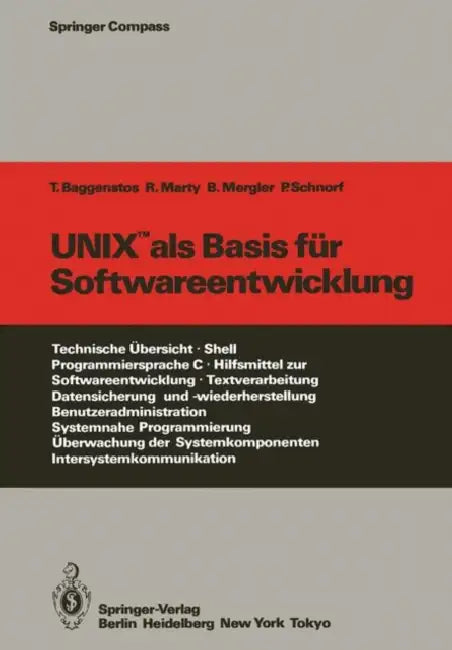 UNIX ALS Basis Für Softwareentwicklung by Thomas Baggenstos, R. Marty, Barbara Mergler