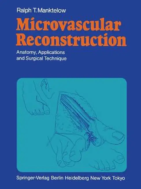 Microvascular Reconstruction: Anatomy, Applications and Surgical Technique by Ronald M. Zuker