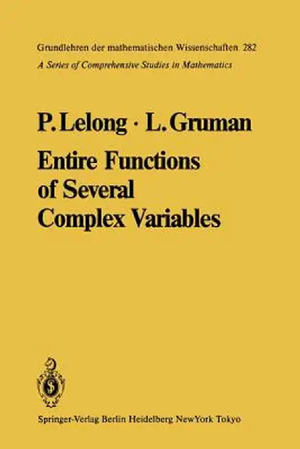 Entire Functions of Several Complex Variables by Pierre Lelong