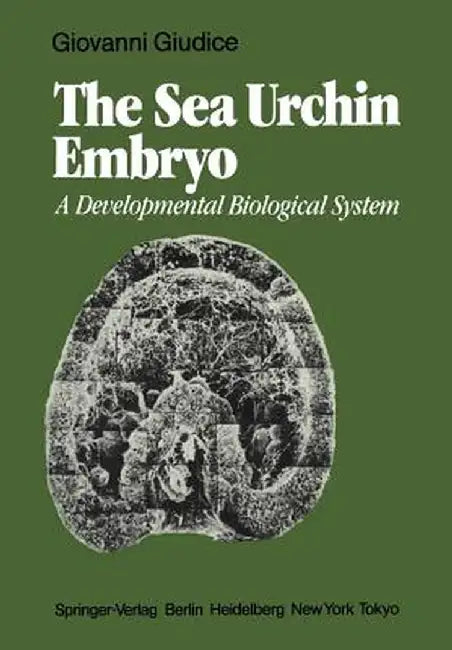 The Sea Urchin Embryo: A Developmental Biological System by G. Giudice