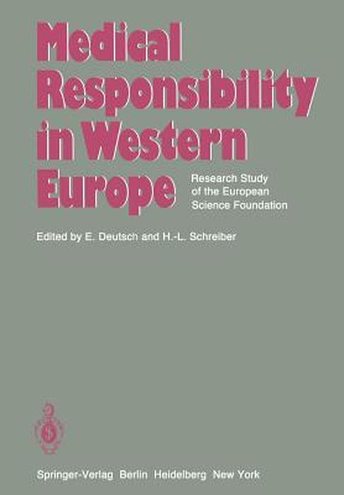 Medical Responsibility in Western Europe: Research Study of the European Science Foundation by Erwin Deutsch