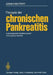 Therapie Der Chronischen Pankreatitis: Individualisierte Verfahrenswahl - Chirurgische Technik by Johannes Horn, C. Herfarth, R. Ammann