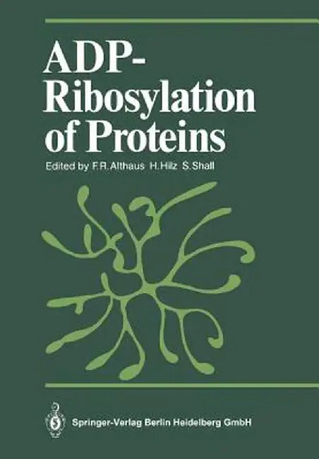 Adp-Ribosylation of Proteins by Felix R. Althaus
