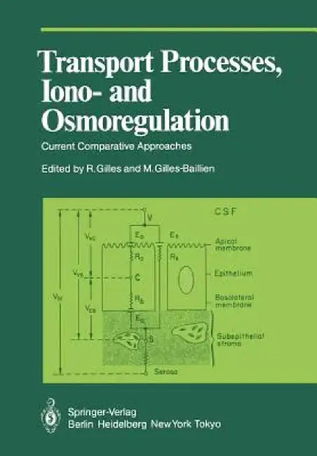 Transport Processes, Iono- And Osmoregulation: Current Comparative Approaches by R. Gilles