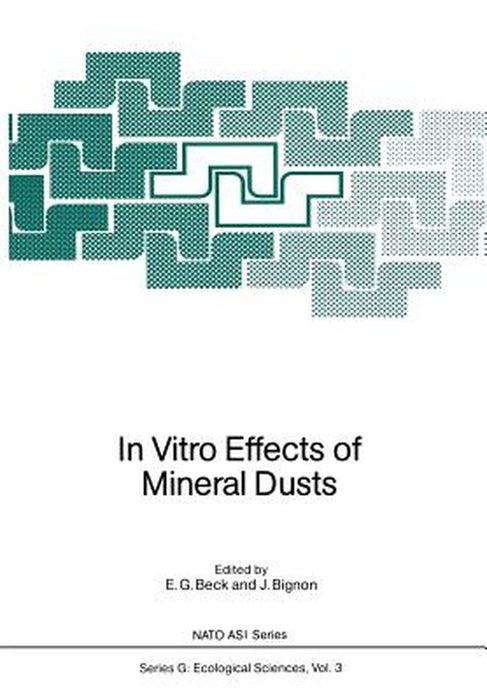 In Vitro Effects of Mineral Dusts: Third International Workshop by Ernst G. Beck