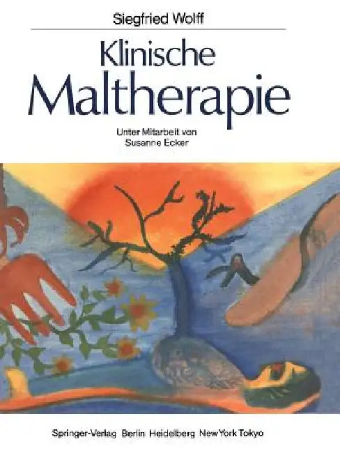 Klinische Maltherapie by Susanne Ecker, Siegfried Wolff