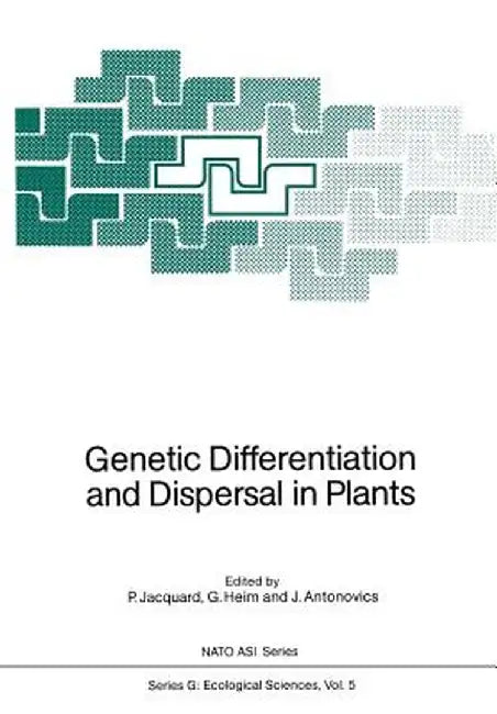 Genetic Differentiation and Dispersal in Plants by P. Jacquard