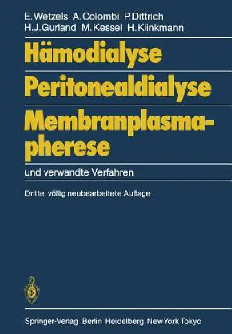 Hämodialyse, Peritonealdialyse, Membranplasmapherese: Und Verwandte Verfahren by P. Ahrenholz, J. P. Wauters, W. J. Kolff