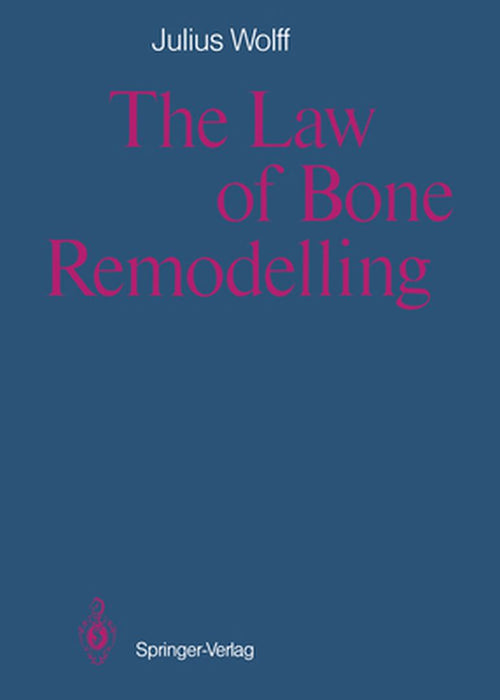 The Law of Bone Remodelling by Julius Wolff
