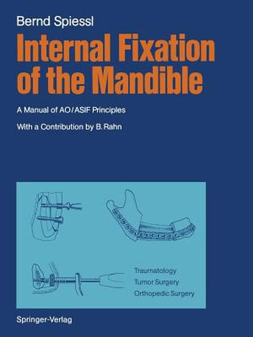 Internal Fixation of the Mandible: A Manual of Ao/Asif Principles by Berton A. Rahn
