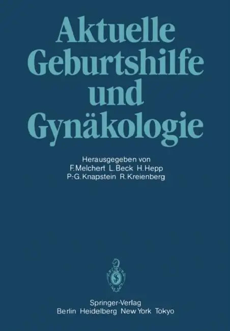Aktuelle Geburtshilfe Und Gynäkologie: Festschrift Für Professor Dr. Volker Friedberg by Frank Melchert, Lutwin Beck, Hermann Hepp