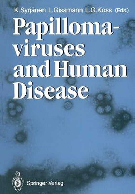Papillomaviruses and Human Disease by Kari J. Syrjänen