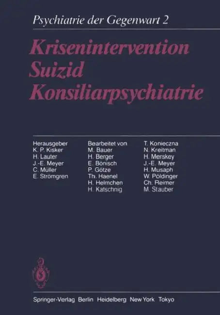 Krisenintervention Suizid Konsiliarpsychiatrie: Band 2: Krisenintervention, Suizid, Konsiliarpsychiatrie by K. P. Kisker, M. Bauer, H. Lauter