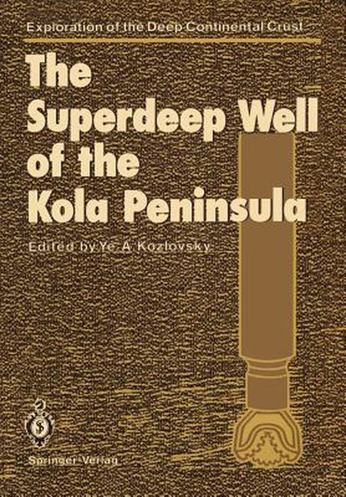 The Superdeep Well of the Kola Peninsula by N. I. Andrianov