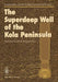 The Superdeep Well of the Kola Peninsula by N. I. Andrianov