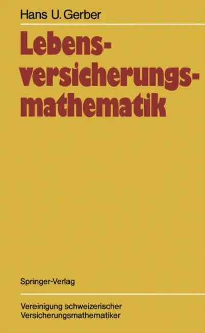 Lebensversicherungsmathematik by Hans U. Gerber