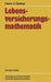 Lebensversicherungsmathematik by Hans U. Gerber
