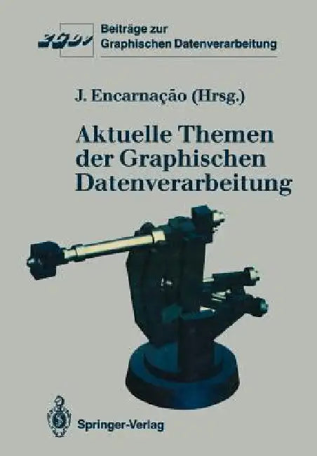 Aktuelle Themen Der Graphischen Datenverarbeitung by Jose L. Encarnacao