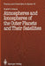 Atmospheres and Ionospheres of the Outer Planets and Their Satellites by Sushil K. Atreya