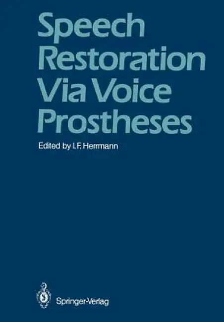 Speech Restoration Via Voice Prostheses by I. F. Herrmann